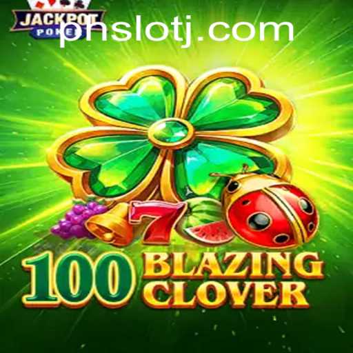 Exploring 100BlazingClover: A New Era in PH SLOT Gaming
