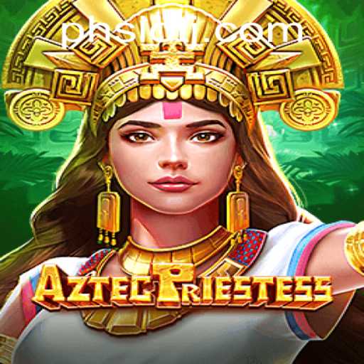 Unveiling AztecPriestess: A New PH SLOT Adventure