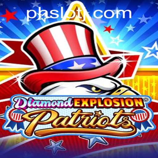Discover the Thrill of DiamondExplosionPatriots: An Exciting PH SLOT Experience