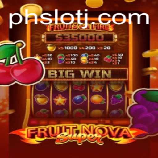 Discover the Thrilling World of FruitNovaSuper: A PH SLOT Sensation