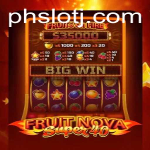 FruitNovaSuper40: An In-Depth Exploration of the PH SLOT Sensation
