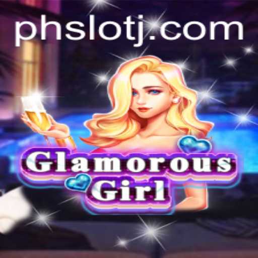 Exploring GlamorousGirl: A Dazzling Adventure in PH SLOT