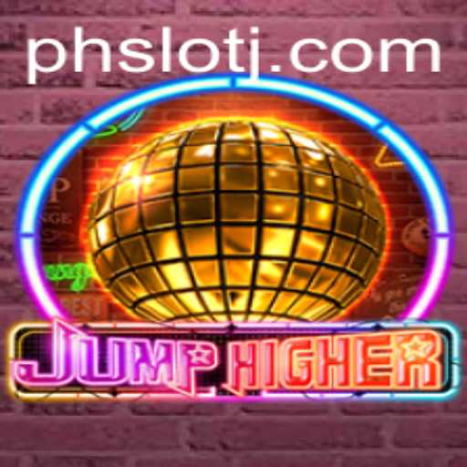 JumpHigher: A PH SLOT Sensation