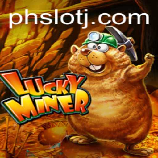 Discovering the Thrills of LuckyMiner: The Ultimate PH SLOT Adventure