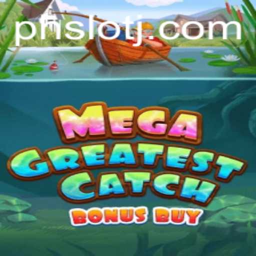 MegaGreatestCatchBonusBuy: An Exciting PH SLOT Experience